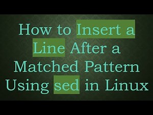 How to Insert a Line After a Matched Pattern Using sed in Linux