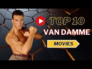 Top 10 Van Damme Movies That Will Blow Your Mind, See It Now