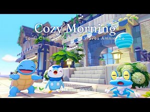 【ポケモンBGM】爽やかな朝と青色カフェ💙｜Lo-fi Chill Beats＆波の音｜青と白の街並み｜作業・勉強・リラックスのためのBGM