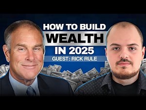 Rick Rule: Gold, Silver, Uranium, Copper, Oil | How to Build Wealth in 2025