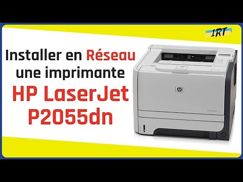 Installer en réseau une imprimante HP LaserJet P2055dn