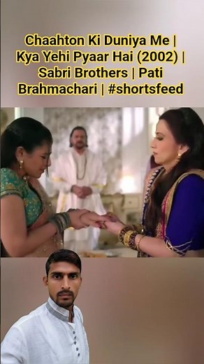 Chaahton Ki Duniya Me | Kya Yehi Pyaar Hai (2002) | Sabri Brothers | Pati Brahmachari | #shortsfeed