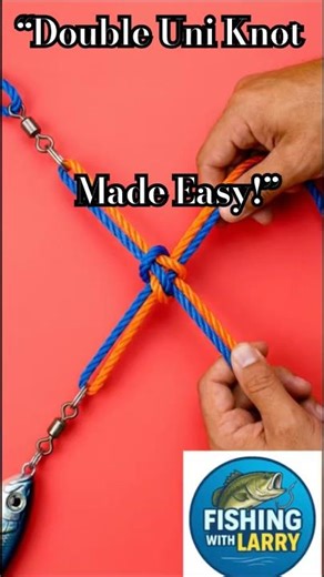 "How to Tie the Double Uni Knot (Never Lose a Fish Again!)