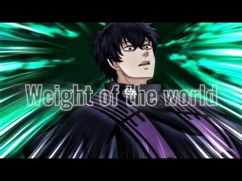[ AMV ] - Weight of the World