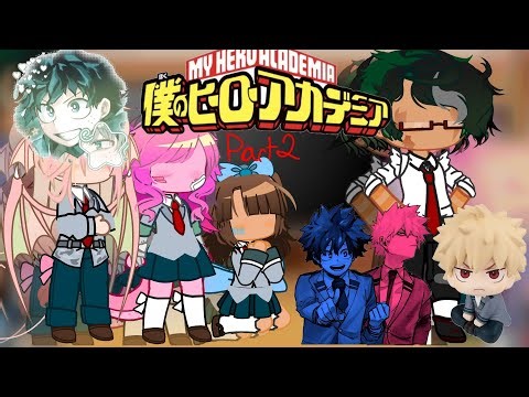 Deku's future students react to past Class 1 A || PART 2!! || ships || x2 || slight angst ||