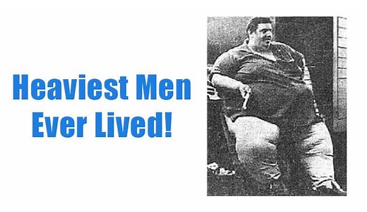 List of the 10 Heaviest Men That Ever Lived