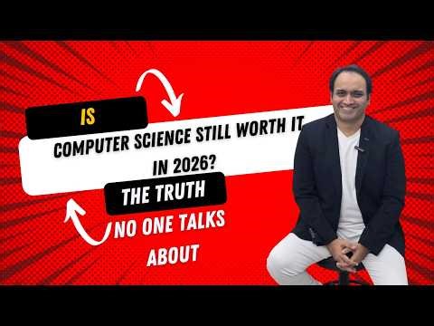 Is Computer Science Still Worth It in 2026? The Truth No One Talks About !