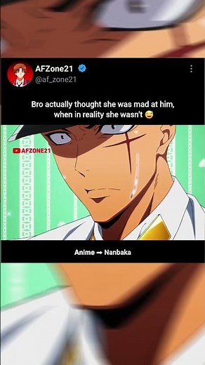 Bro actually thought she was mad at him, when in reality she wasn't