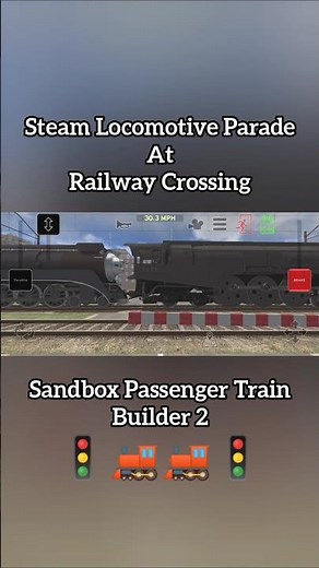 Steam Locomotive Parade At Railway Crossing in Train and rail yard simulator