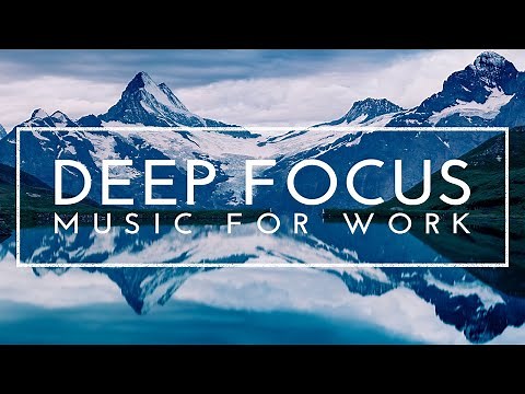 Focus Music For Work - 4 Hours Of Music For Concentration While Working, Relaxing Music for Studying