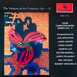 Various - CDCM Computer Music Series Vol. 11: The Virtuoso In The Computer Age II