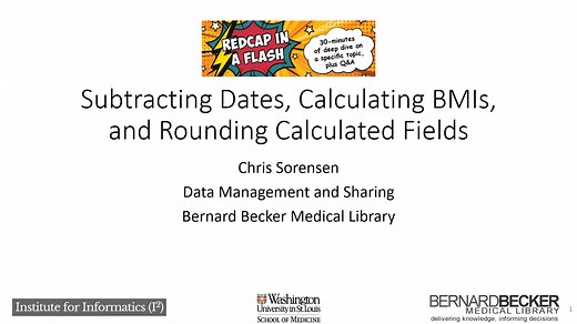 REDCap in a Flash - Subtracting Dates, Calculating BMIs, and Rounding Calculated Fields