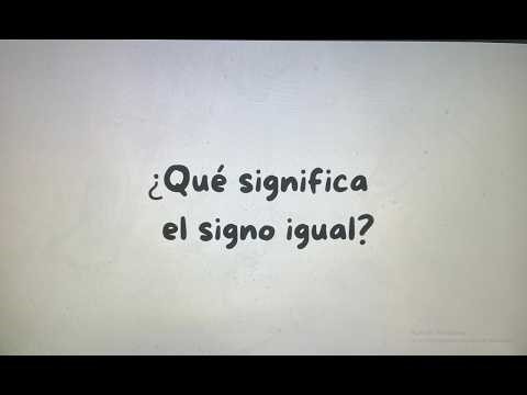 ¿Qué significa el signo igual