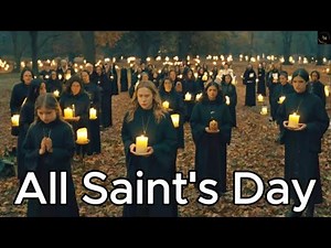 All Saint's Day Explained : A Journey Through Faith and Remembrance