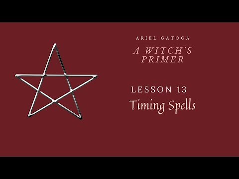 A Witch's Primer: Lesson 13: Timing Spells - Learn Witchcraft