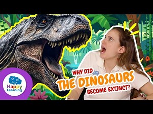 WHY DID THE DINOSAURS BECOME EXTINCT? | Learn with Sarah
