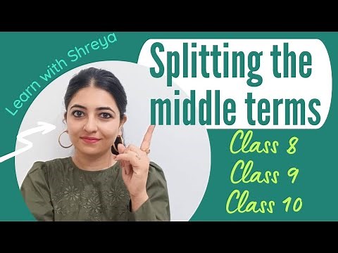 Splitting the middle terms | Class 8 | Class 9 | Class 10