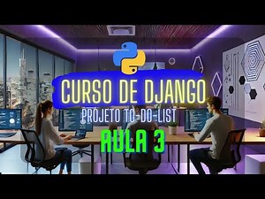 Aula 3 - Curso de Django (To-Do-List) - Estendendo arquivo HTML e criação do Menu