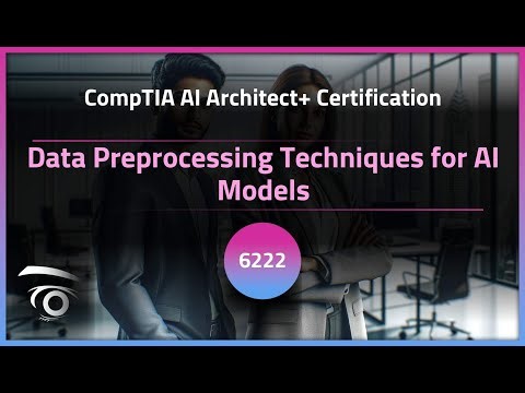 Data Preprocessing Techniques for AI Models | Exclusive Lesson