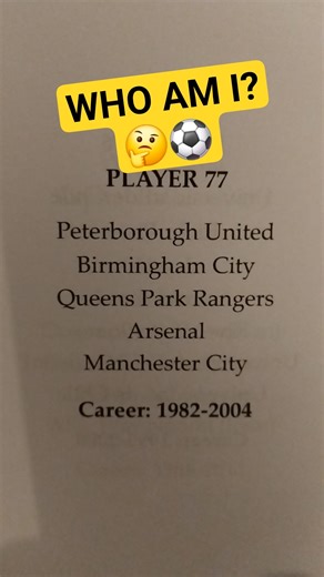Who am I? I played for Peterborough United, Birmingham City, QPR, Arsenal and Manchester City.