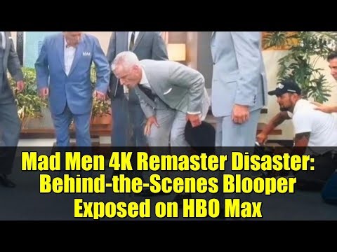 Mad Men 4K Remaster Disaster: Behind-the-Scenes Blooper Exposed on HBO Max