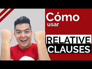 APRENDE A USAR LAS CLAUSULAS RELATIVAS O RELATIVE CLAUSES - THE ENGLISH CLUB