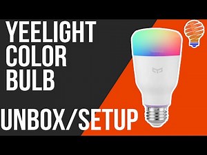 Yeelight Color Bulb - Unbox and Setup