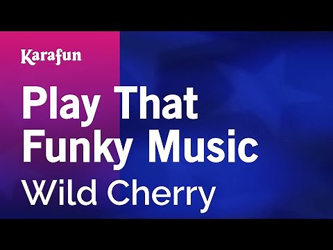 Play That Funky Music - Wild Cherry | Karaoke Version | KaraFun