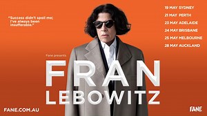 Fran is returning to Australia! Starting at the Sydney Opera House on May 19, Fran is embarking on a 6-day tour through the outback. Tickets are available at: https://fane.com.au/whats-on/an-evening-with-fran-lebowitz/ | Fran Lebowitz