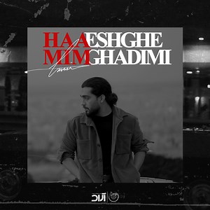 Eshghe Ghadimi - Haamim: Song Lyrics, Music Videos & Concerts