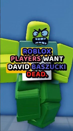 ROBLOX PLAYERS WANT DAVID BASZUCKI DEAD #robloxrant #roblox