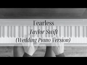 Fearless - Taylor Swift (wedding piano version)