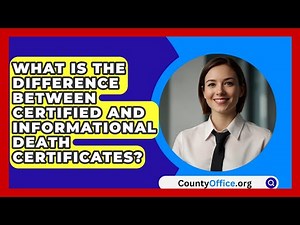 What Is The Difference Between Certified And Informational Death Certificates? - CountyOffice.org