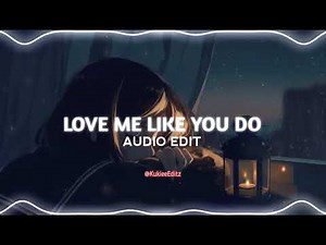 Ellie Goulding - LOVE ME LIKE YOU DO [ᴇᴅɪᴛ ᴀᴜᴅɪᴏ]