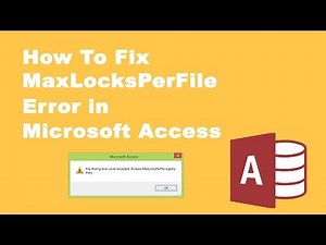 How to Fix MaxLocksPerFile Microsoft Access Error