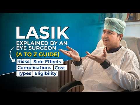 A to Z about LASIK - Explained by an Eye Surgeon