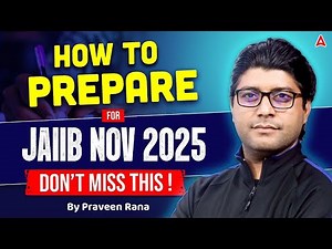 JAIIB Exam Preparation 2025 | How To Prepare For JAIIB Nov 2025 | By Praveen Rana