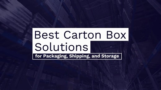 Best Carton Box Solutions for Packaging, Shipping, and Storage