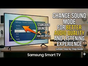 How to Change Sound Mode on Any Samsung Smart TV for the Best Audio Experience