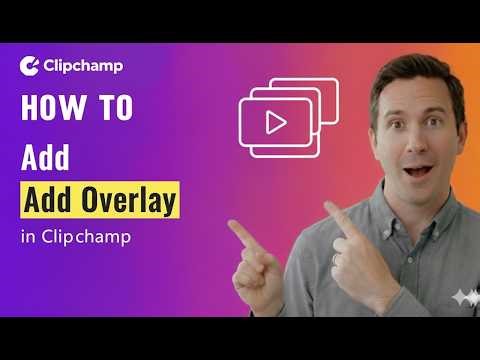How to Add Overlay in Clipchamp | Step-by-Step Tutorial