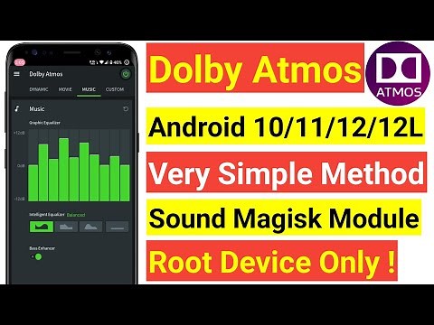 LATEST DOLBY ATMOS SOUND MAGISK MODULE | ANDROID 10/11/12/12.1 | ROOT ONLY | DETAILED 2022 TUTORIAL