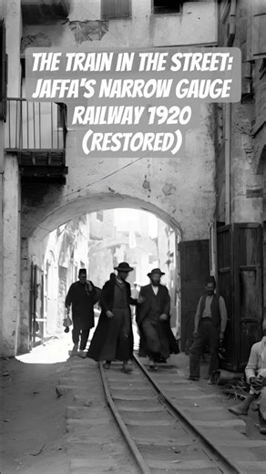 The Train in the Street: Jaffa's Narrow Gauge Railway 1920 (Restored) #shorts
