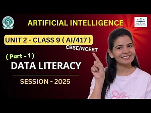 Class 9 | AI (417) | Unit 2 (Part - 1) | Data Literacy