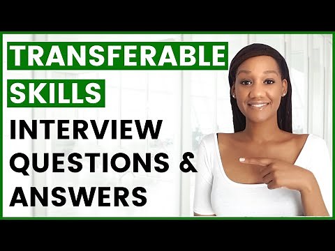 What are Transferable Skills? (Transferable Skills Interview Questions and Answers included)