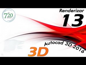 Autocad 3d 2016 - Renderizar - Tutorial Básico 13 - En Español