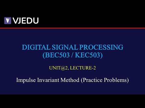 U2_L2 | Impulse Invariant Method (Practice Problems) | DSP (BEC503/KEC503) | Hindi