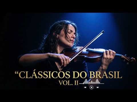 Música Instrumental Brasileira Profunda para Relaxar – Clássicos do Brasil Vol. II