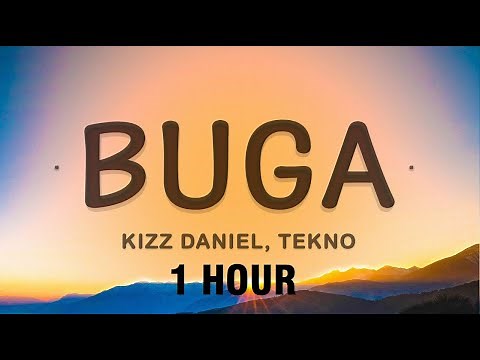 [1 HOUR] Buga - Kizz Daniel, Tekno (Lyrics)