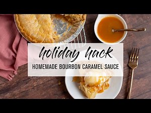 #HolidayHack: Homemade Bourbon Caramel Sauce