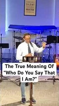 The TRUE Meaning of "Who Do You Say That I Am?"